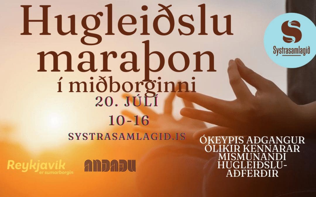 HUGLEIÐSLUMARAÞON Í MIÐBORGINNI laugardaginn 20. júlí. Öll velkomin!!